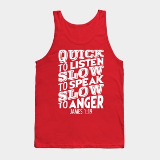 James 1:19 Quick To Listen Slow To Speak Slow To Get Angry Tank Top